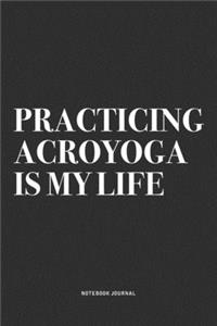 Practicing Acroyoga Is My Life