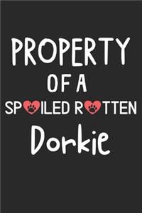 Property Of A Spoiled Rotten Dorkie