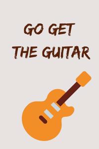 Go Get The Guitar