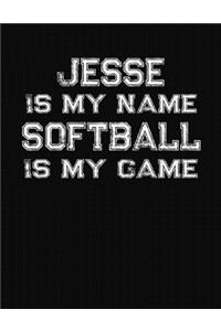 Jesse Is My Name Softball Is My Game