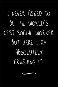 I never asked to be the World's Best Social Worker