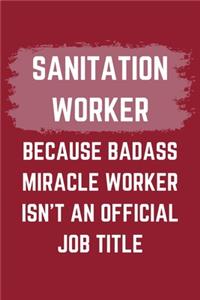 Sanitation Worker Because Badass Miracle Worker Isn't An Official Job Title