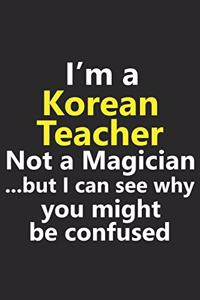 I'm a Korean Teacher Not A Magician But I Can See Why You Might Be Confused