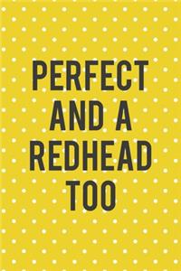 Perfect And A Redhead Too