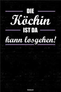 Die Köchin ist da kann losgehen! Notizbuch