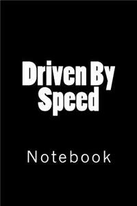 Driven By Speed