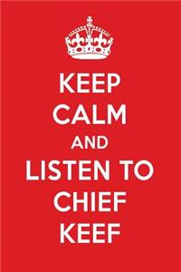 Keep Calm and Listen to Chief Keef: Chief Keef Designer Notebook