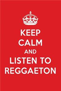 Keep Calm and Listen to Reggaeton