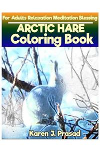 ARCTIC HARE Coloring book for Adults Relaxation Meditation Blessing