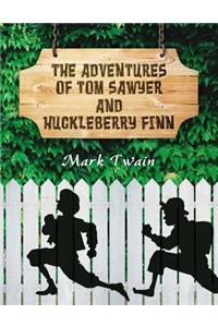 The Adventures of Tom Sawyer and Huckleberry Finn