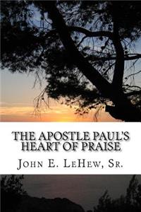 The Apostle Paul's Heart of Praise