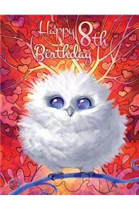 Happy 8th Birthday: Cute Fantasy Owl Discreet Internet Website Password Organizer, Birthday Gifts for 8 Year Old Boys or Girls, Kids, Children, Son or Daughter, Grandson or Granddaughter, Best Friend, Large Print Book, Size 8 1/2 X 11