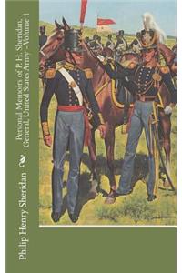 Personal Memoirs of P. H. Sheridan, General, United States Army - Volume 1