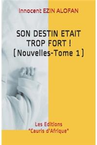 Son Destin Etait Trop Fort !