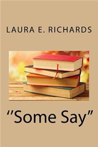 ''some Say''