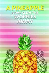 A Pineapple a Day Keeps the Worries Away