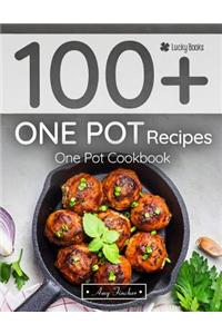 100+ One Pot Recipes. One Pot Cookbook