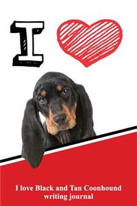 I Love Black and Tan Coonhound Writing Journal