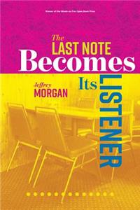Last Note Becomes Its Listener