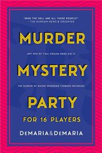 Any One of Y'all Coulda Done Did It: The Murder of Mayor Spurgeon Turgeon Reynolds (Murder Mystery Party for 16 Players)