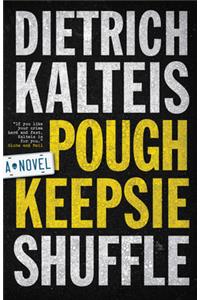 Poughkeepsie Shuffle: A Crime Novel