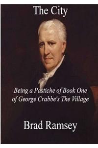 The City Being a Pastiche of Book One of George Crabbe's The Village