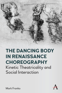 The Dancing Body in Renaissance Choreography