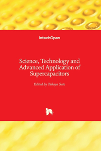 Science, Technology and Advanced Application of Supercapacitors