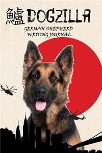 Dogzilla German Shepherd Writing Journal