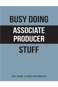 Busy Doing Associate Producer Stuff