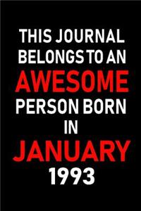 This Journal Belongs to an Awesome Person Born in January 1993