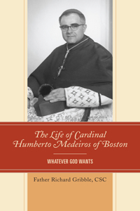 The Life of Cardinal Humberto Medeiros of Boston
