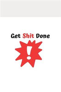 Get Shit Done