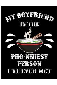 My Boyfriend Is the Pho-Nniest Person I've Ever Met