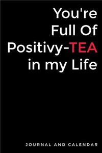 You're Full of Positivy-Tea in My Life