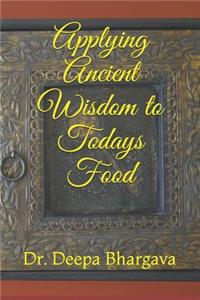 Applying Ancient Wisdom to Todays Food