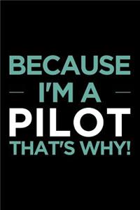 Because I'm a Pilot That's Why