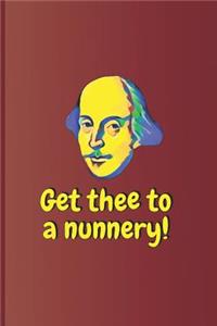 Get Thee to a Nunnery!