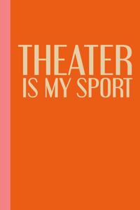 Theater Is My Sport