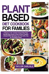 Plant Based Diet Cookbook for Families