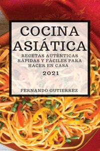 Cocina Asiatica 2021 (Asian Recipes 2021 Spanish Edition)