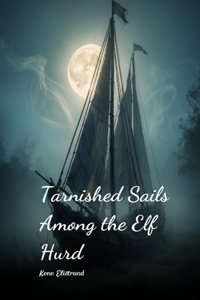 Tarnished Sails Among the Elf Hurd