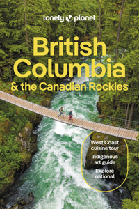 Lonely Planet British Columbia & the Canadian Rockies