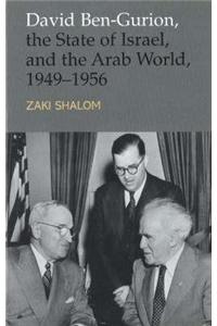David Ben-Gurion, the State of Israel and the Arab World, 1949-1956