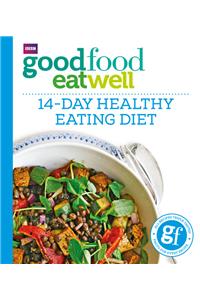 Good Food Eat Well: 14-Day Healthy Eating Diet