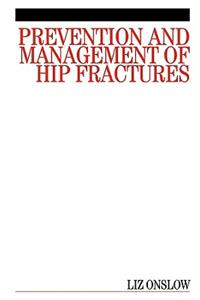 Prevention and Management of Hip Fractures
