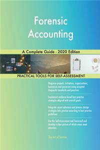 Forensic Accounting A Complete Guide - 2020 Edition