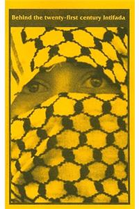 Behind the Twenty-First Century Intifada