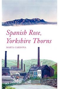 Spanish Rose, Yorkshire Thorns