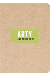 Arty... And Proud of It